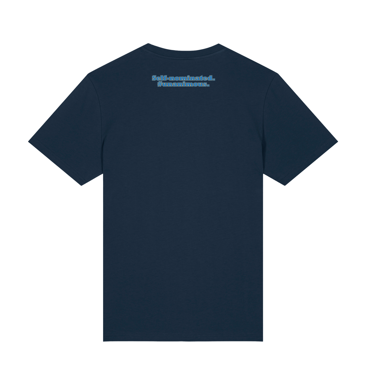 Student of the Year unisex t-shirt in French Navy, back: Self-nominated. #Unanimous.