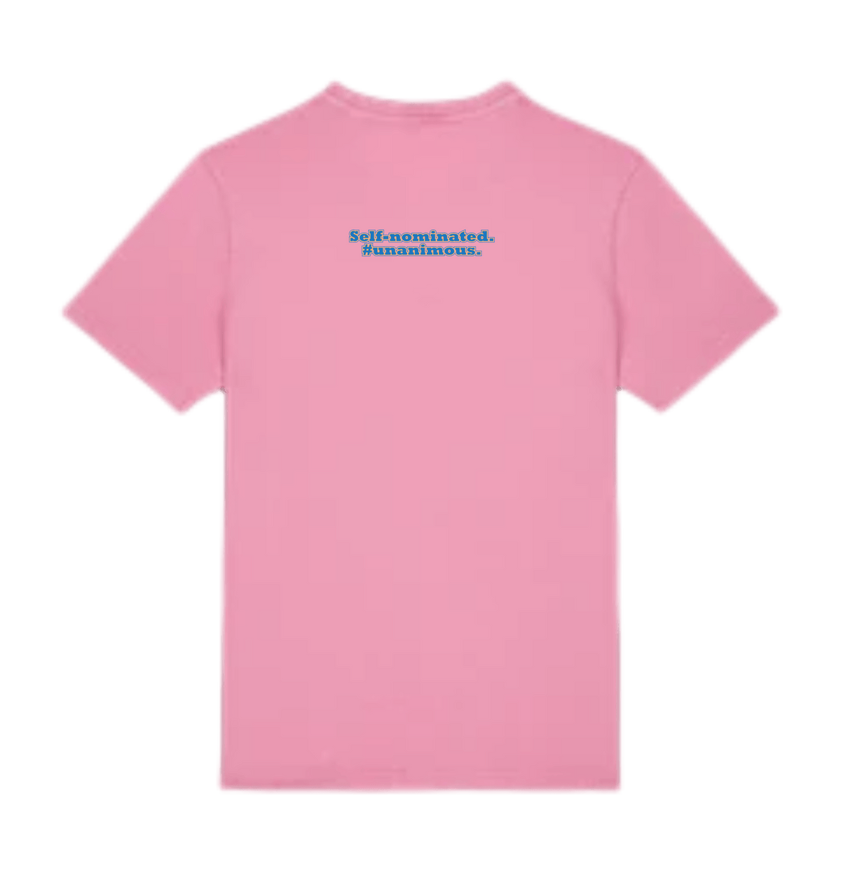 Student of the Year unisex t-shirt in Garment Dyed Bubble Pink, back: Self-nominated. #Unanimous.