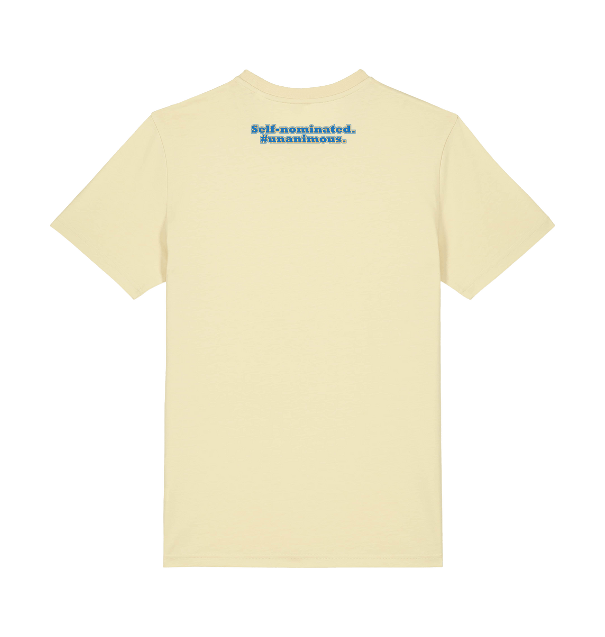Student of the Year unisex t-shirt in Butter, back: Self-nominated. #Unanimous.