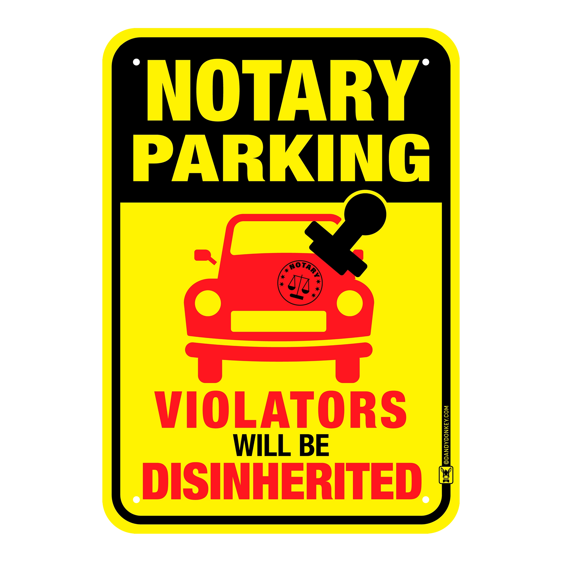 Notary funny no parking sign 'violators will be desinherited'