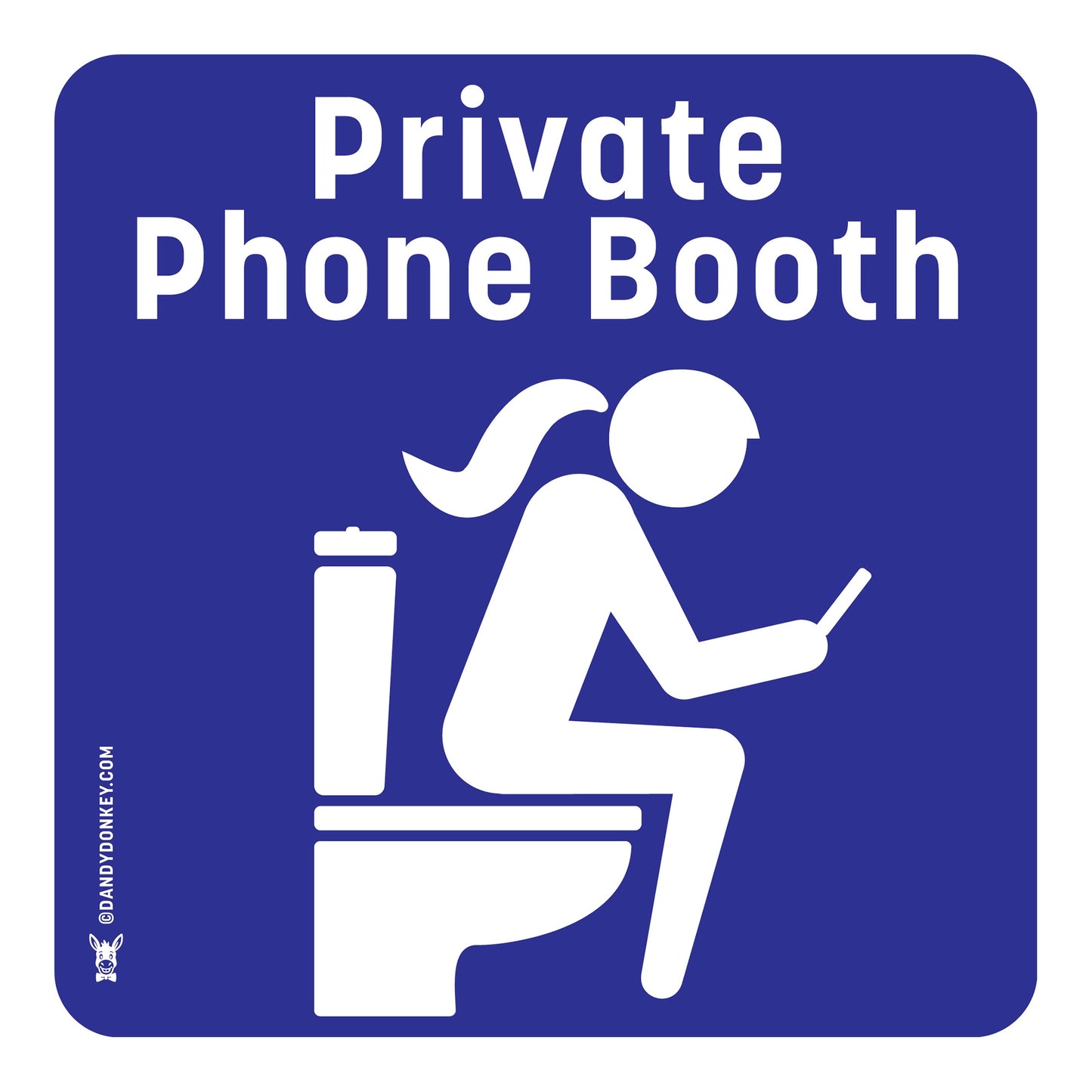 Funny restroom ladies sign 'Private phone booth'